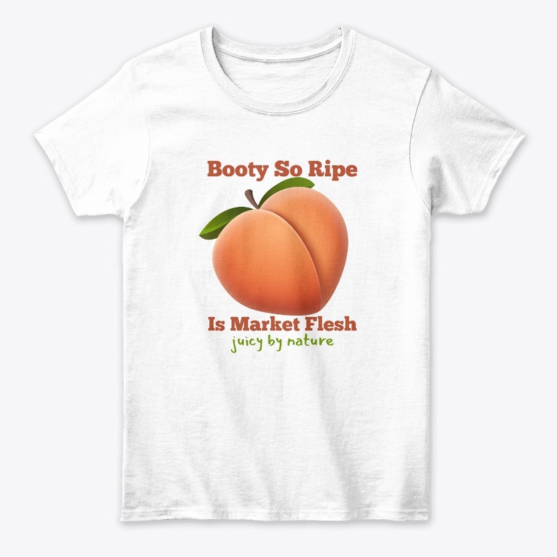 Booty So Ripe Is Market Flesh
