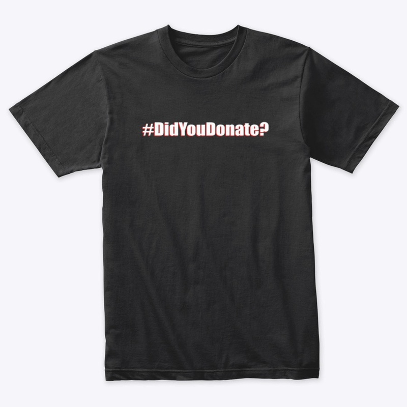 Did You Donate T-Shirt