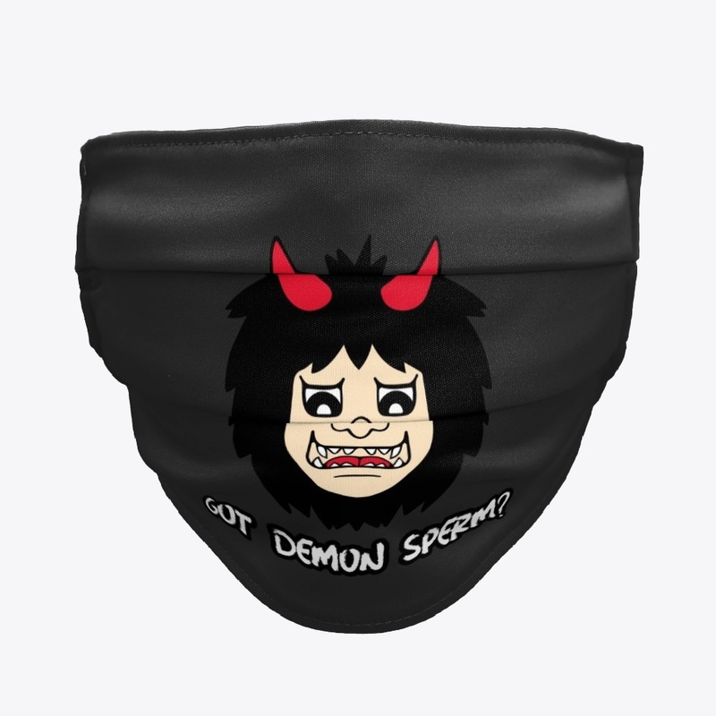 GOT DEMON SPERM Face Mask (Chubby)