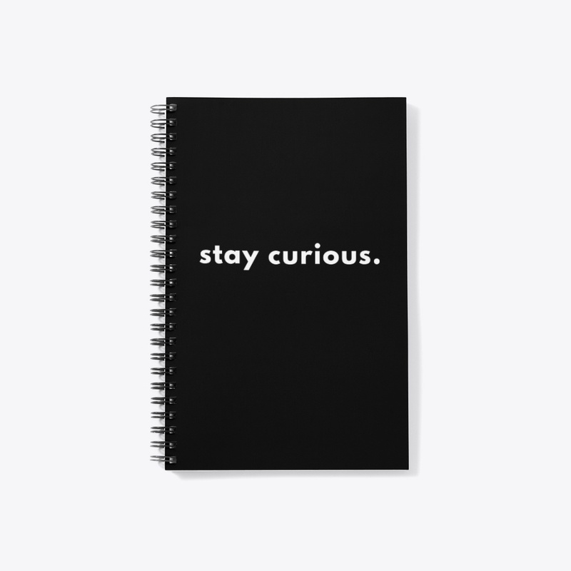 stay curious