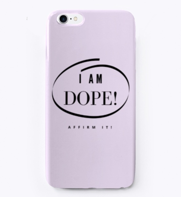 I Am Dope-Affirm It!