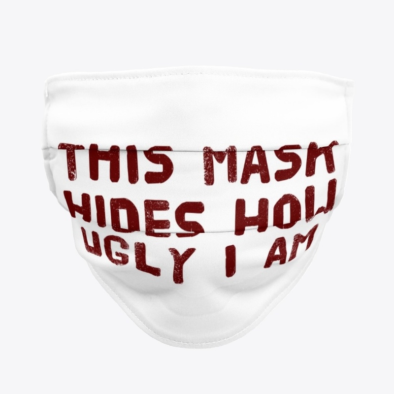 this mask hides how ugly i am