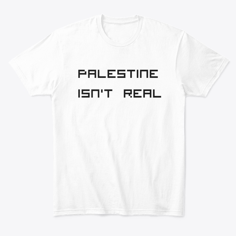 PALESTINE ISN'T REAL