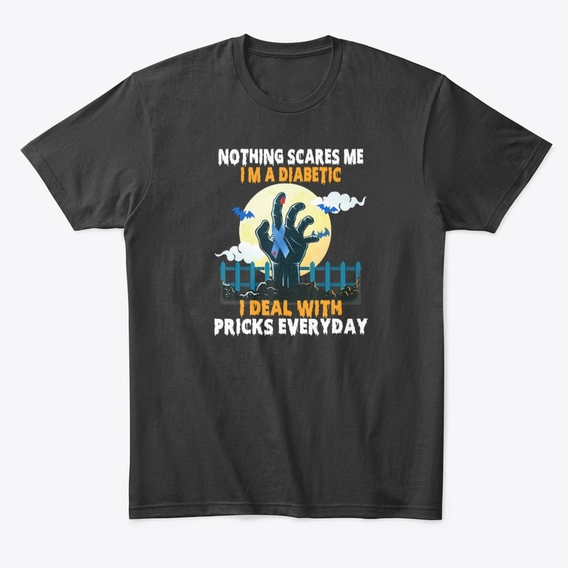 Nothing Scares Me I'm A DIabetic T-Shirt