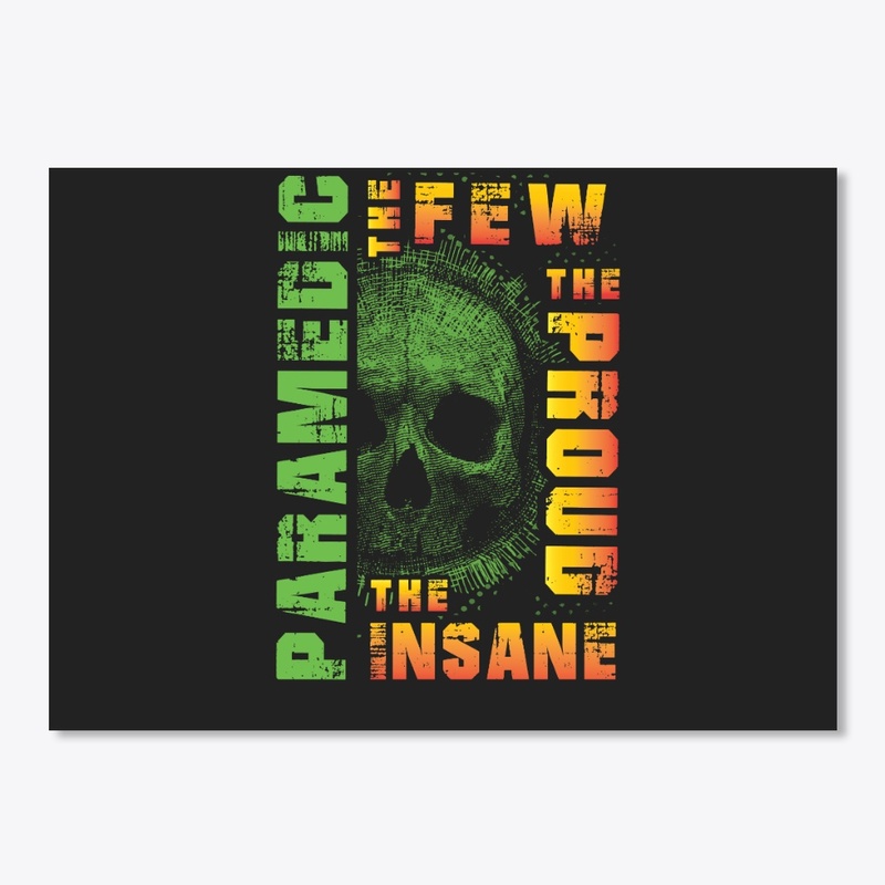 Awesome Paramedic Are Few And Insane