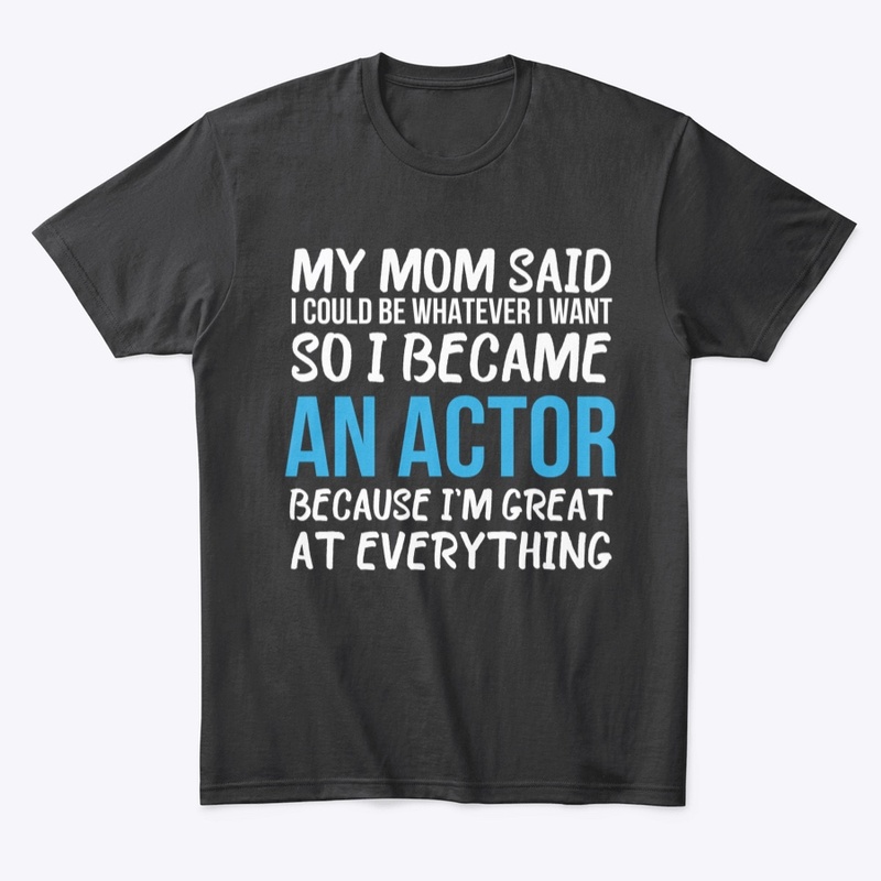 I became an actor