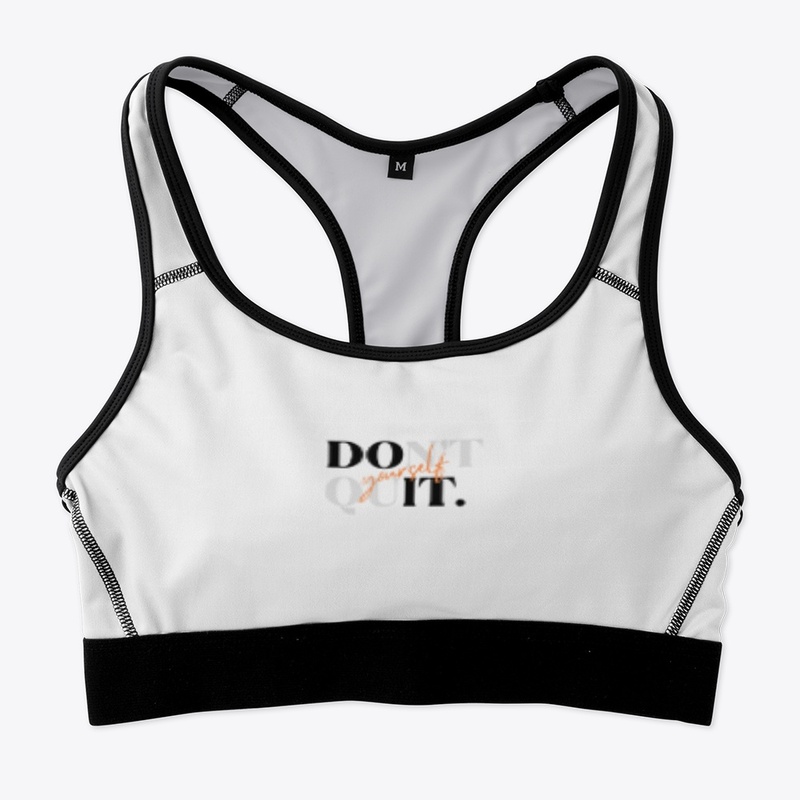 Do Not yourself Quit.