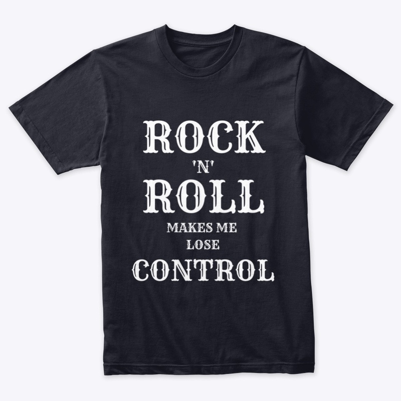 ROCK 'N' ROLL MAKES ME LOSE CONTROL