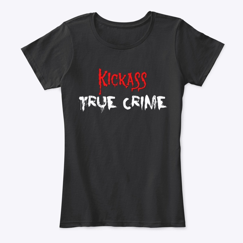 Kickass True Crime Podcast Apparel 