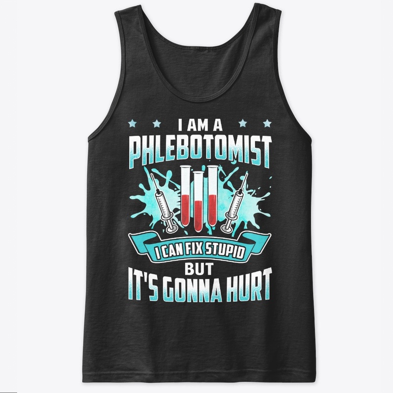 Funny Phlebotomist Gift Can Fix Stupid