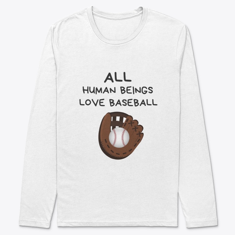 Human Beings Love Baseball