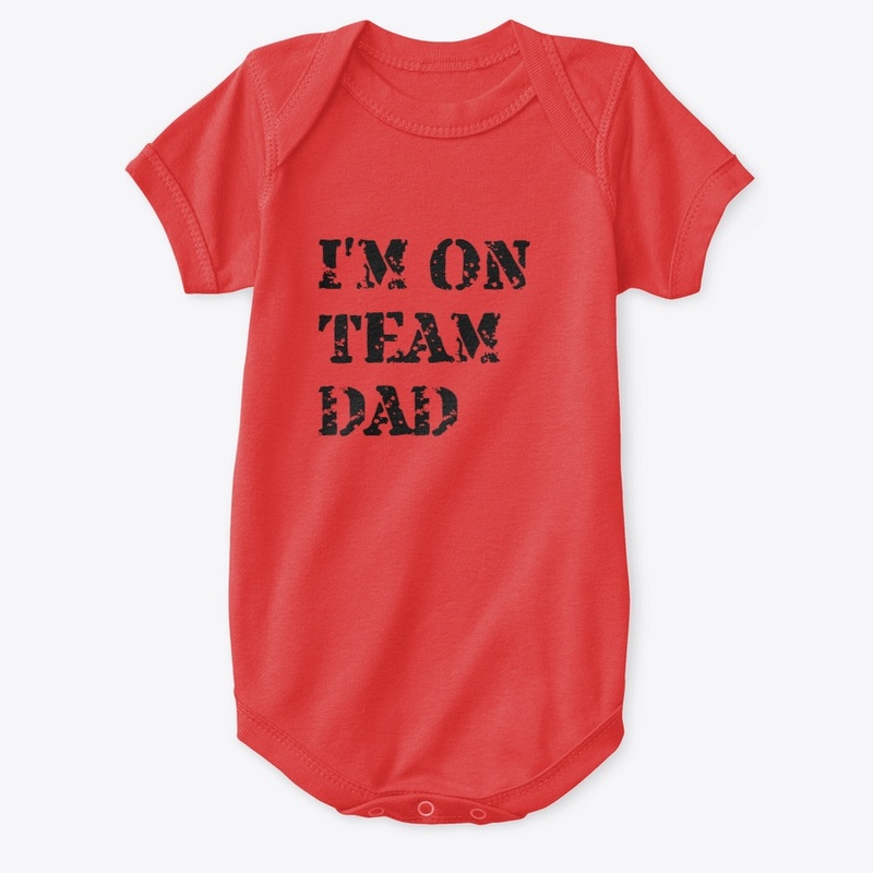 I'M ON TEAM DAD