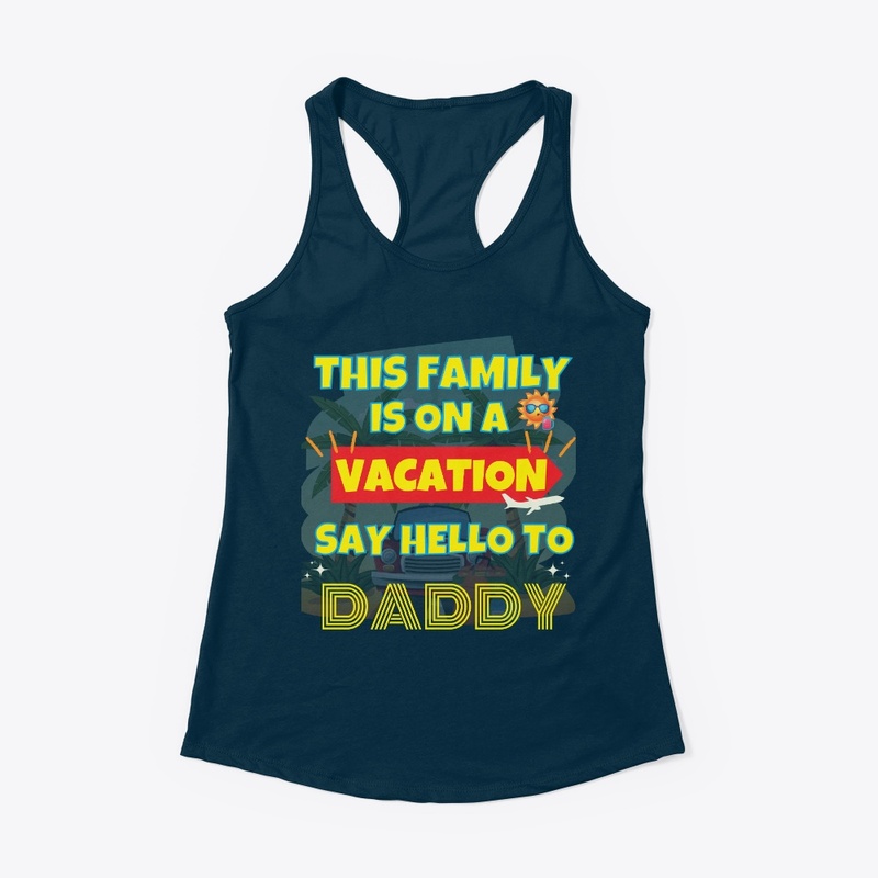 This Family is on a Vacation- Daddy