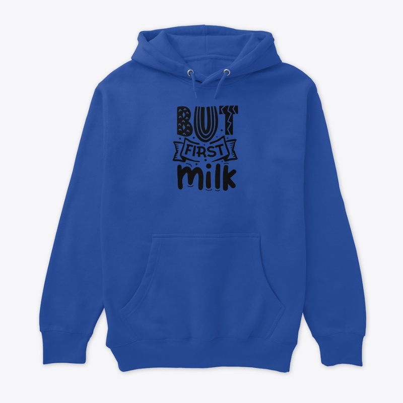 But first milk