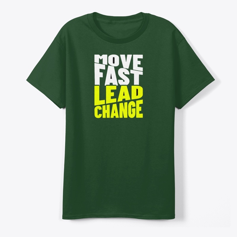 motivation - move fast lead change