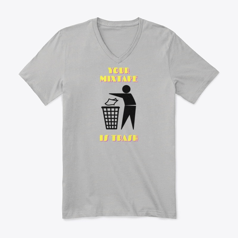 Your Mixtape Is Trash Merch