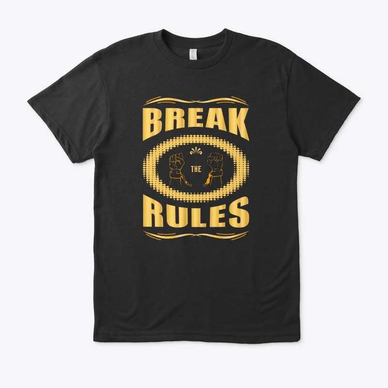 Break The Rules T Shirt Design
