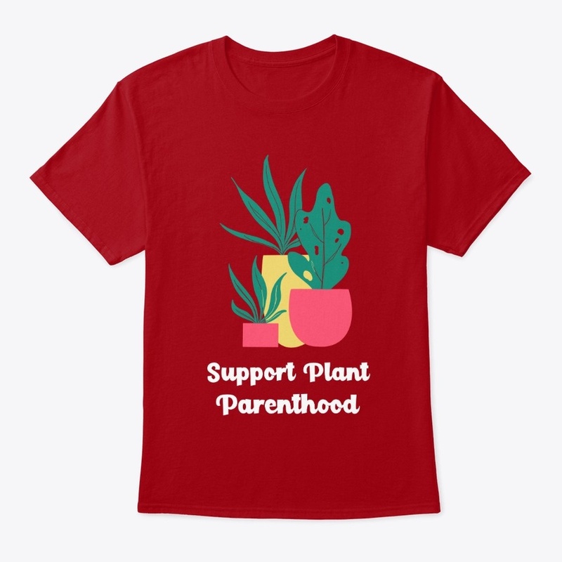 Support Plant Parenthood - Plants Motif