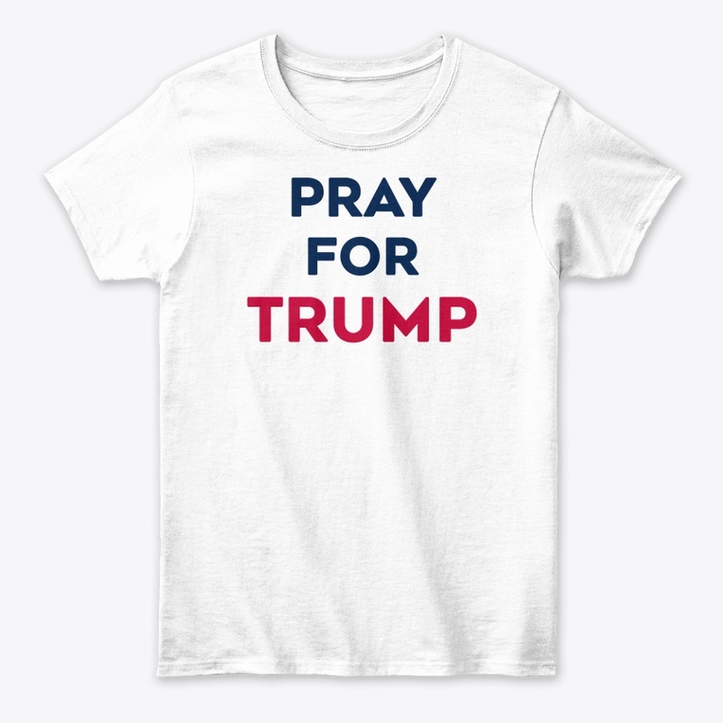Pray For Trump I Stand With Trump 