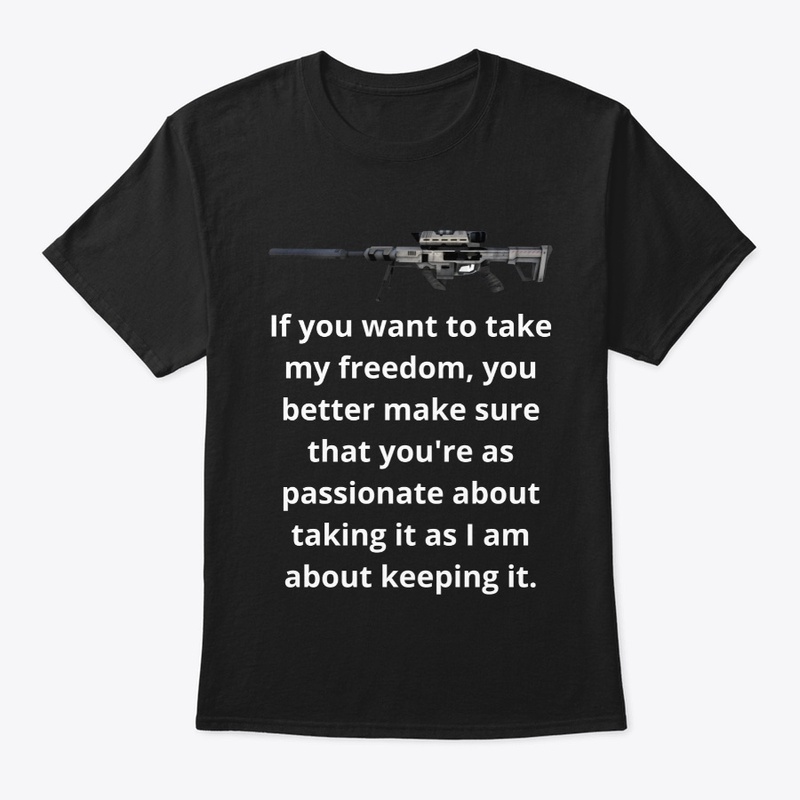 If you want to take my freedom