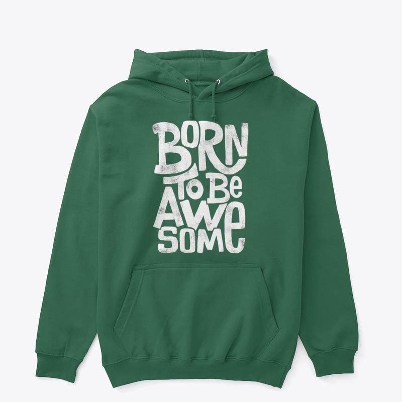 Born to be Awsome Print on Hoodie
