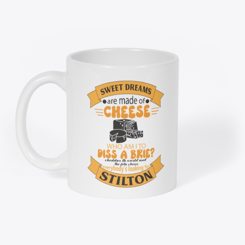  sweet dreams are made of cheese