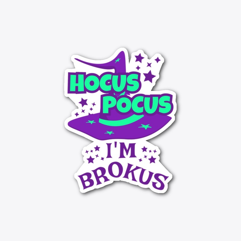 Hocus Pocus I'm Brokus
