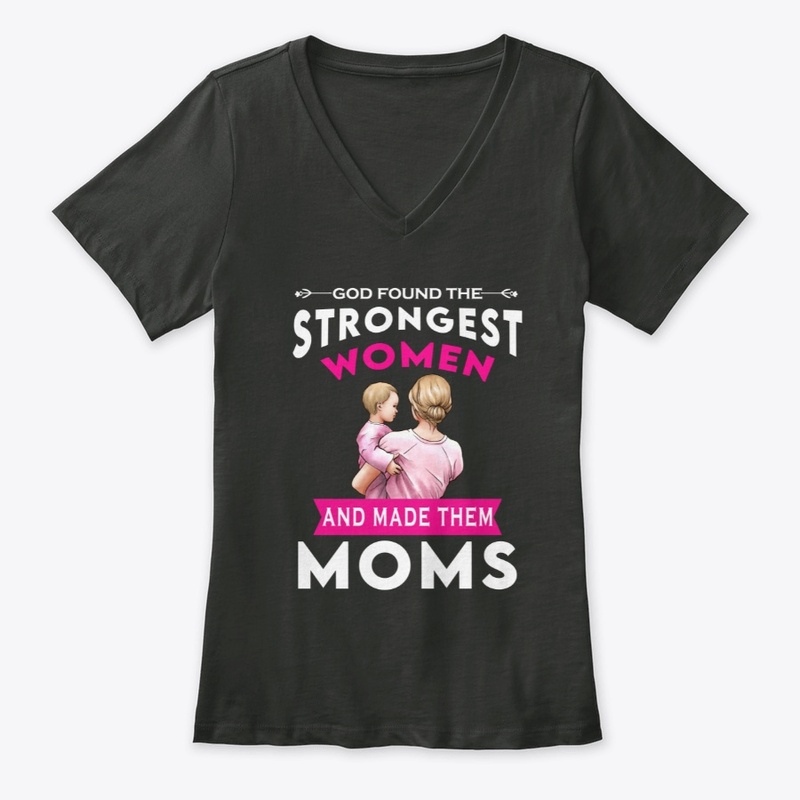 God Found The Strongest Women- Mom