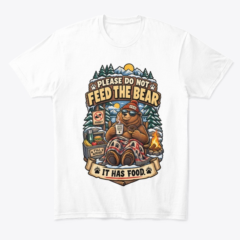 Please Do Not Feed The Bear 
