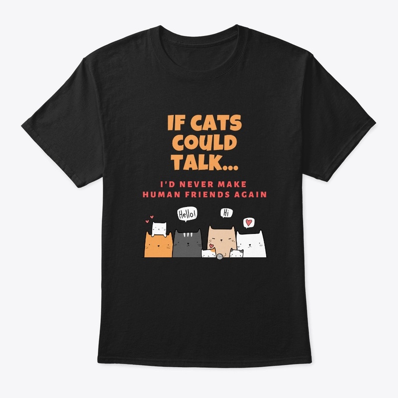 If Cats Could Talk...