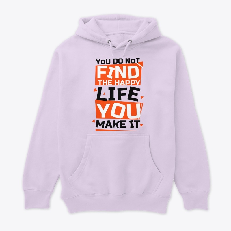 You Do Not Find The Happy - Quote
