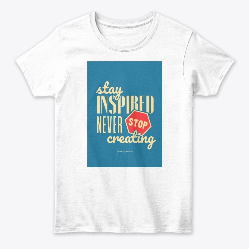 Stay Inspired T-Shirt - Create Motivate 