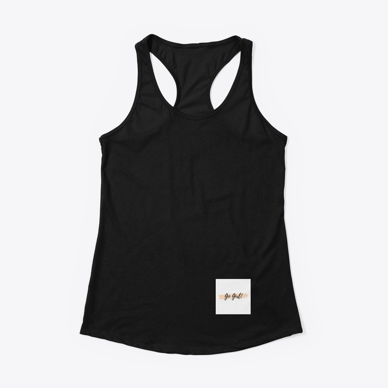 Go Girl! Racer Back Tank Top