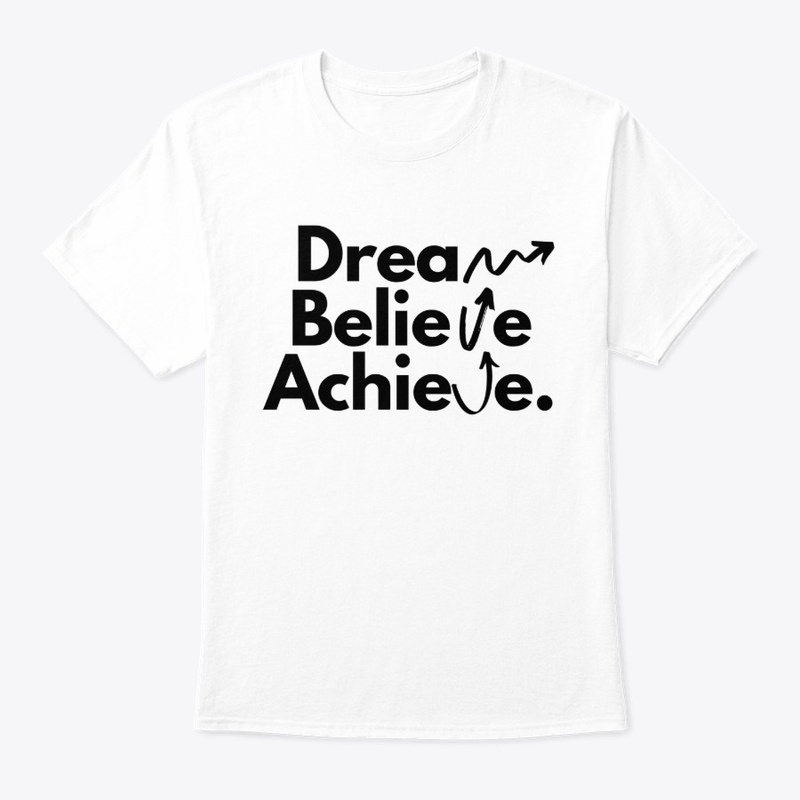 Dream, Believe and Achieve Inspiration