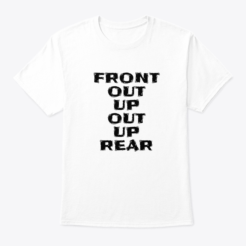 Front Out Up Out Up Rear - Classic Crew Neck T-Shirt - Classic Crew Neck T-Shirt - Classic Crew Neck T-Shirt - Classic Crew Neck T-Shirt