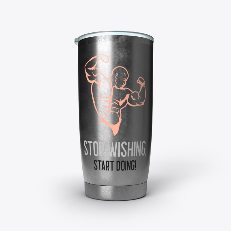 Stop Wishing Start Doing