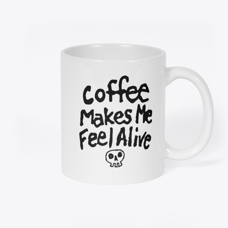 Coffee Makes Me Feel Alive Skeleton
