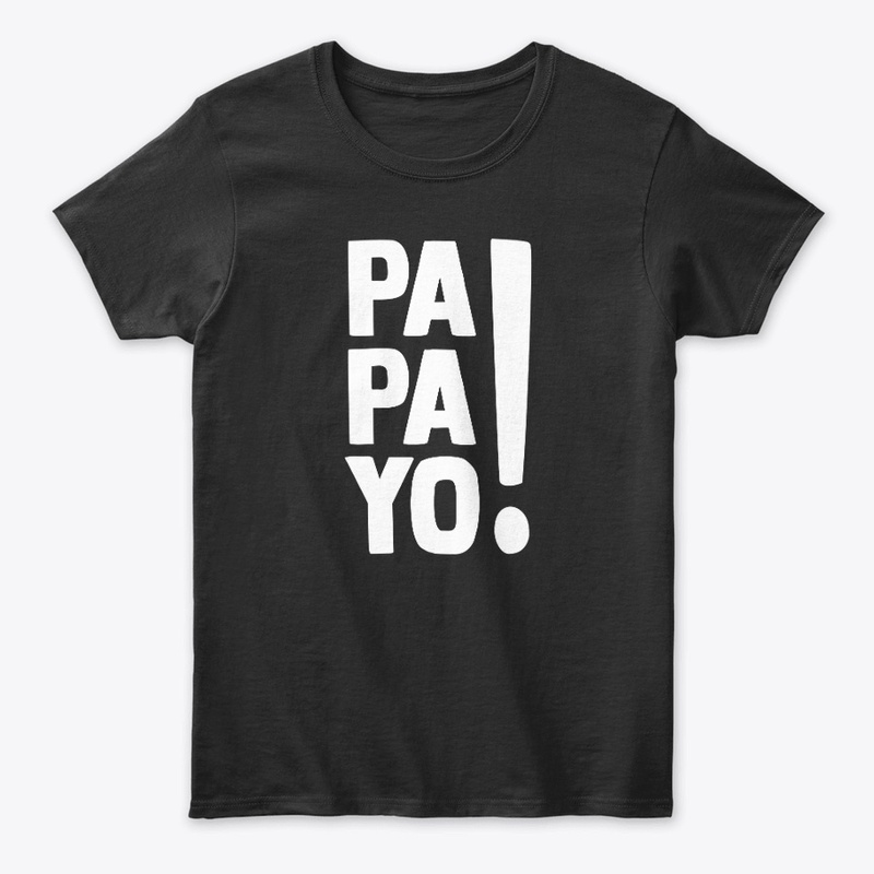 PAPAYO!  Tees