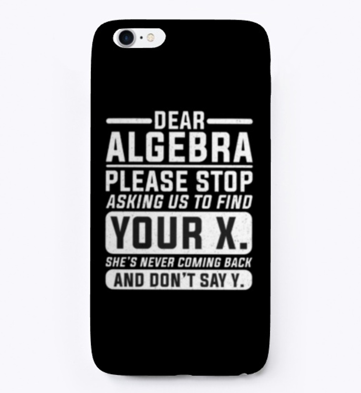 Dear  Algebra...