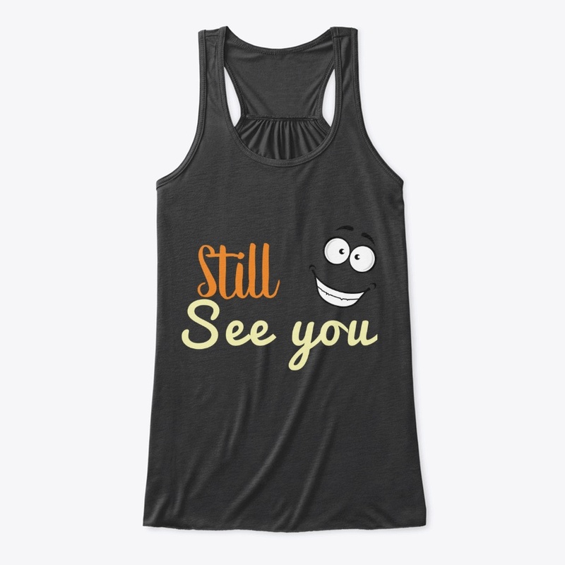still see you 