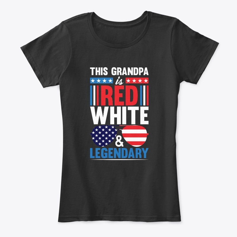 This Grandpa Is Red White & Legendary