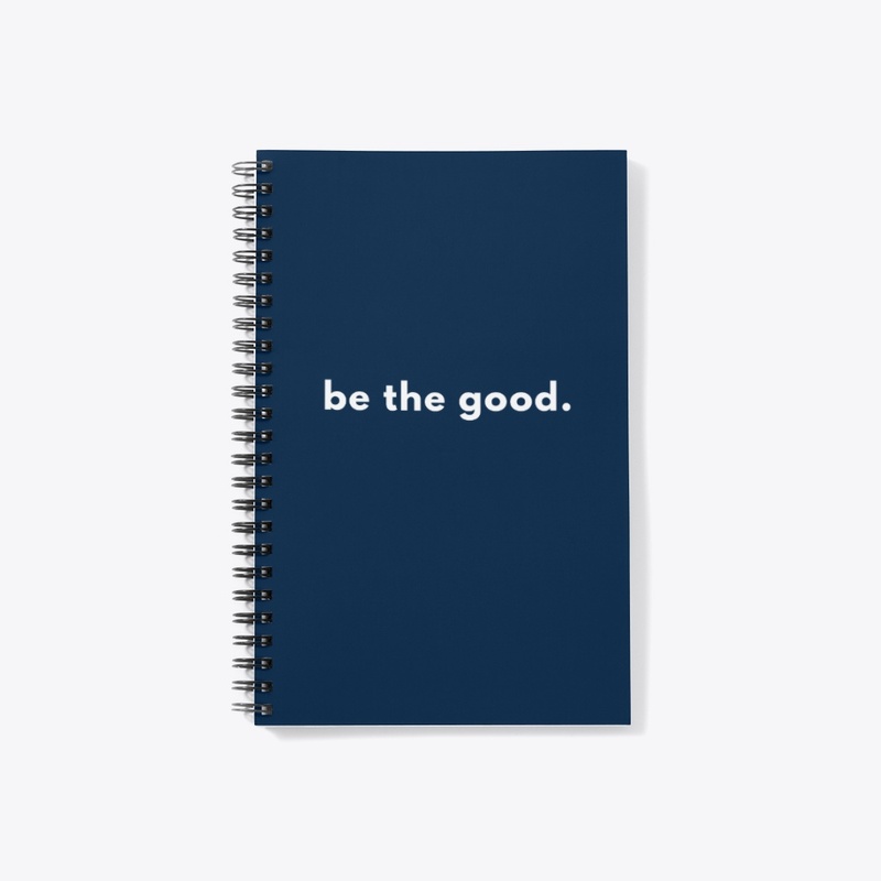 be the good