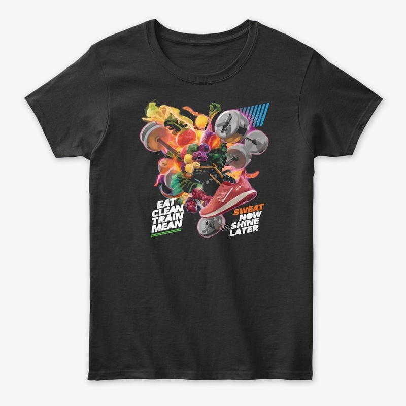 Eat Clean Train Mean Tshirt