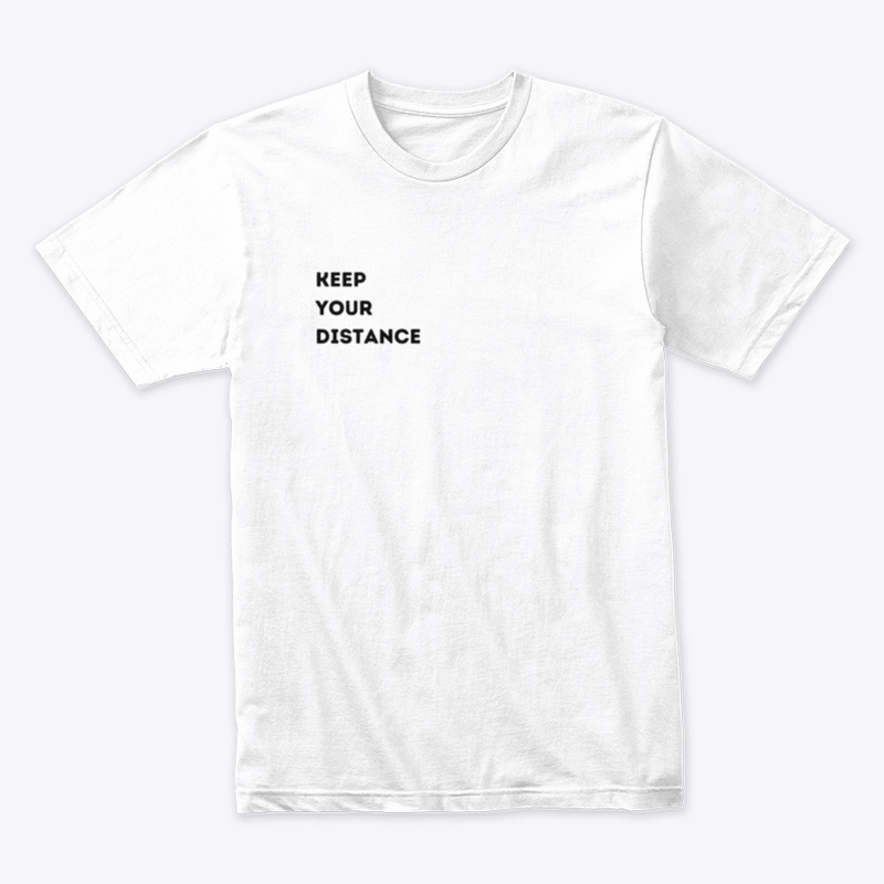 KEEP YOUR DISTANCE