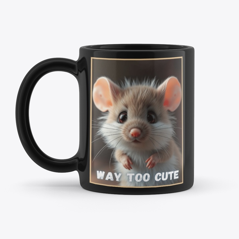Way Too Cute - Mouse