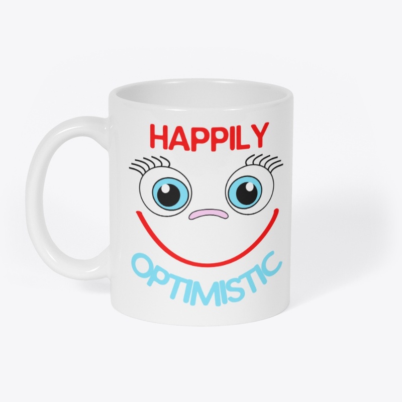 Happily Optimistic Keep a Positive Vibe