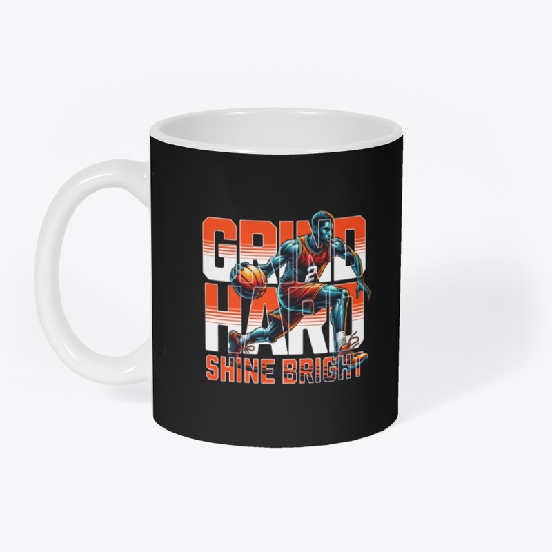 Grind Hard Shine Bright Basketball Merch