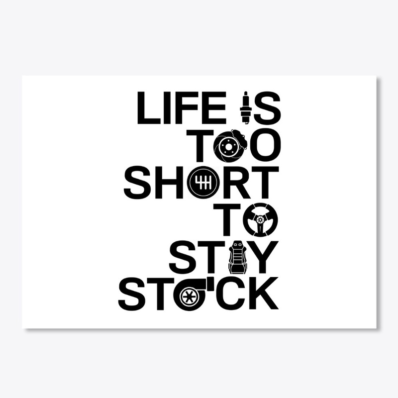 LIFE IS TOO SHORT TO STAY STOCK (white)