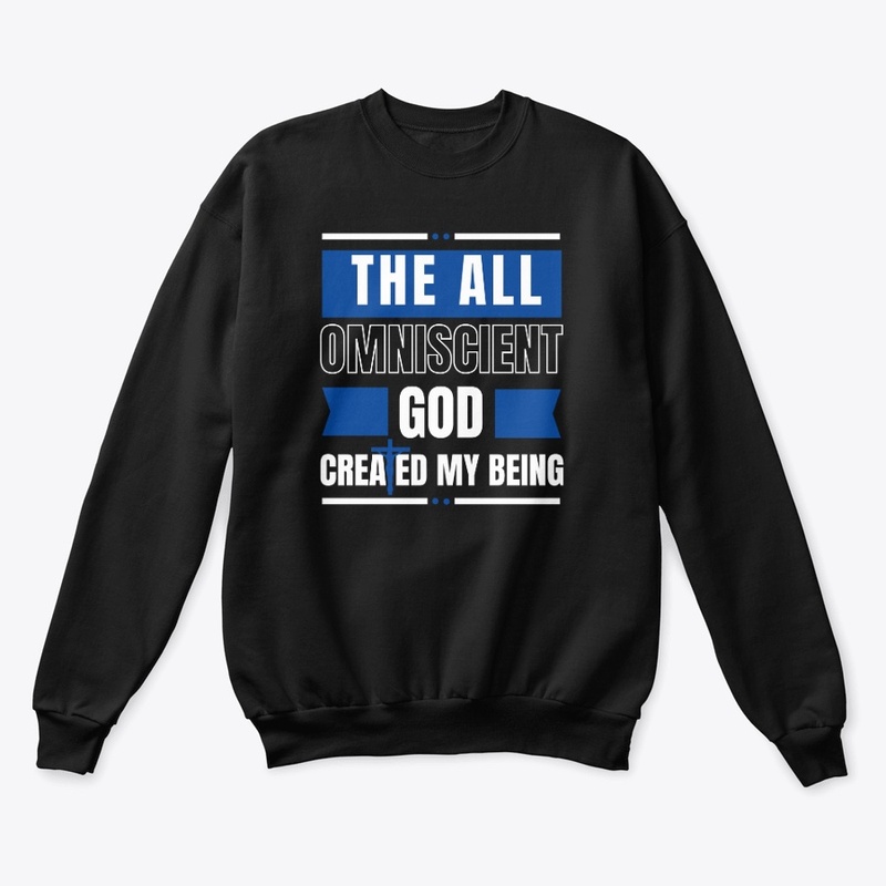 The all  omniscient God created my being