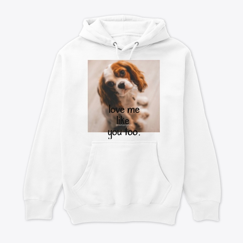 Love me like you too.